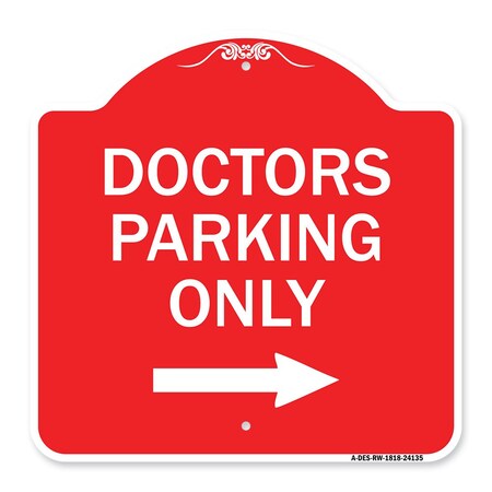 Signmission Doctors Parking With Right Arrow, Red & White Aluminum Architectural Sign, 18" x 18", RW-1818-24135 A-DES-RW-1818-24135